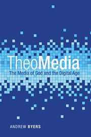 TheoMedia : the media of God and the digital age cover image