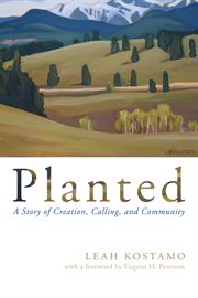 Planted : a story of creation, community, and calling cover image