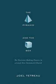 The pyramid and the box : the decision-making process in a local New Testament church cover image