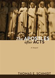 The apostles after Acts : a sequel cover image