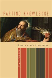 Parting knowledge : essays after Augustine cover image