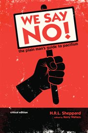 We say No! : the plain man's guide to pacifism cover image