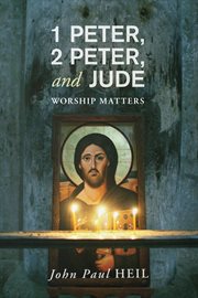 1 Peter, 2 Peter, and Jude : worship matters cover image