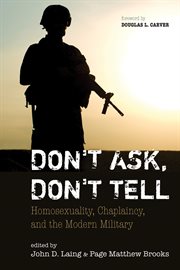 Don't ask, don't tell : homosexuality, chaplaincy, and the modern military cover image