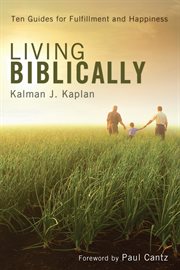 Living biblically : ten guides for fulfillment and happiness cover image