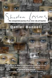 Shadow lessons : the unexpected journey of an inner city art teacher cover image