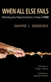 When all else fails : rethinking our pastoral vocation in times of stuck cover image