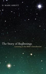 The story of beginnings : listening to the Bible's introduction cover image