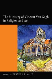 The ministry of Vincent van Gogh in religion and art cover image