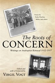 The roots of concern. Writings on Anabaptist Renewal 1952ئ1957 cover image