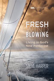 Fresh wind blowing : living in God's new pentecost cover image