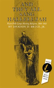 And They All Sang Hallelujah : Plain-folk Camp-meeting Religion, 1800-1845 cover image