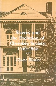 Slavery and the Evolution of Cherokee Society, 1540-1866 cover image
