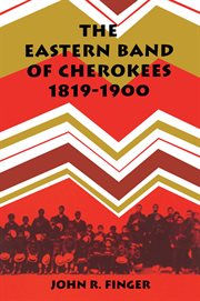 The Eastern Band of Cherokees : 1819-1900 cover image