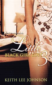 Little black girl lost 3 : ill gotten gains cover image