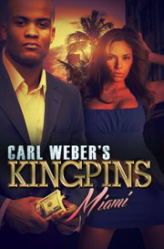 Carl Weber's Kingpins : Miami cover image