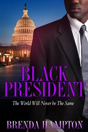 Black president : the world will never be the same cover image