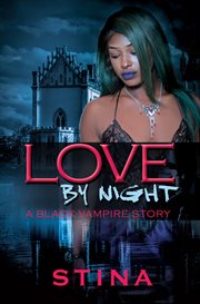 Love by night : a Black Vampire story cover image