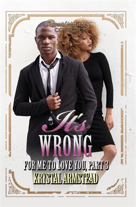Cover image for It's Wrong for Me to Love You, Part 3