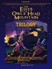 The Elves of Owl Head Mountain - Trilogy cover image