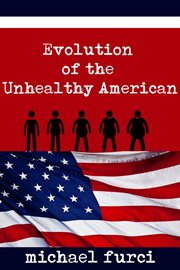 Evolution of the unhealthy American cover image