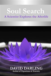 Soul search : a scientist explores the afterlife cover image