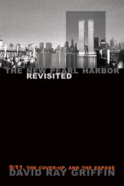 The New Pearl Harbor Revisited: 9/11, the Cover-Up, and the Expose cover image