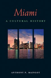 Miami: a cultural history cover image