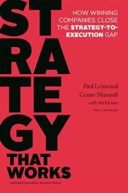 Strategy that works : how winning companies close the strategy-to-execution gap cover image