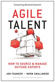 Agile talent : how to source and manage outside experts cover image