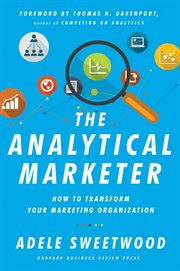 The analytical marketer : how to transform your marketing organization cover image