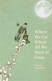 Where we go when all we were is gone cover image