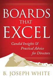Boards That Excel : Candid Insights and Practical Advice for Directors cover image