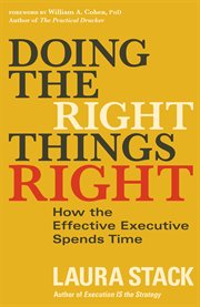 Doing the Right Things Right : How the Effective Executive Spends Time cover image