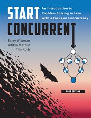Start Concurrent : an Introduction to Problem Solving in Java with a Focus on Concurrency cover image