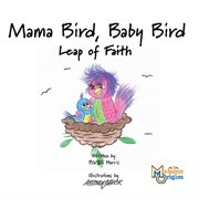 Mama bird, baby bird. Leap of Faith cover image