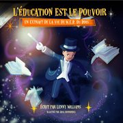 L'éducation est le pouvoir. Un Extrait De La Vie De W.E.B. Du Bois (French edition of Education Is Power) cover image