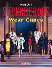 Not all superheroes wear capes cover image