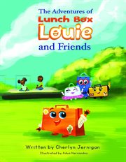 The adventures of Lunchbox Louie and friends cover image