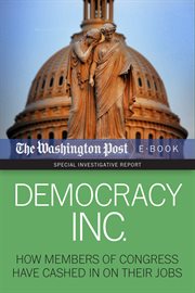 Democracy Inc: how members of congress have cashed in on their jobs cover image