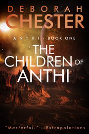 The Children of Anthi: Anthi Series, Book 1 cover image