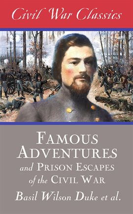 Cover image for Famous Adventures and Prison Escapes of the Civil War