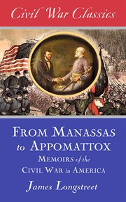 From Manassas to Appomattox: memoirs of the Civil War in America cover image