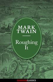 Roughing It (Diversion Illustrated Classics) cover image