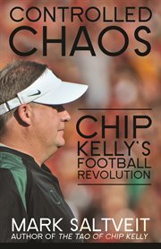Controlled chaos: Chip Kelly's football revolution cover image