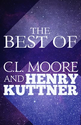 Cover image for The Best of C.L. Moore & Henry Kuttner