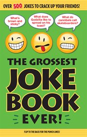 The Grossest Joke Book Ever! The Grossest Joke Book Ever!