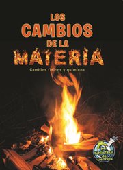 Los cambios de la materia Los cambios de la materia