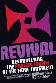 Revival. Resurrecting the Process Church of the Final Judgement cover image