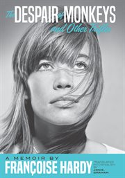 The Despair of Monkeys and Other Trifles : a Memoir by Françoise Hardy cover image